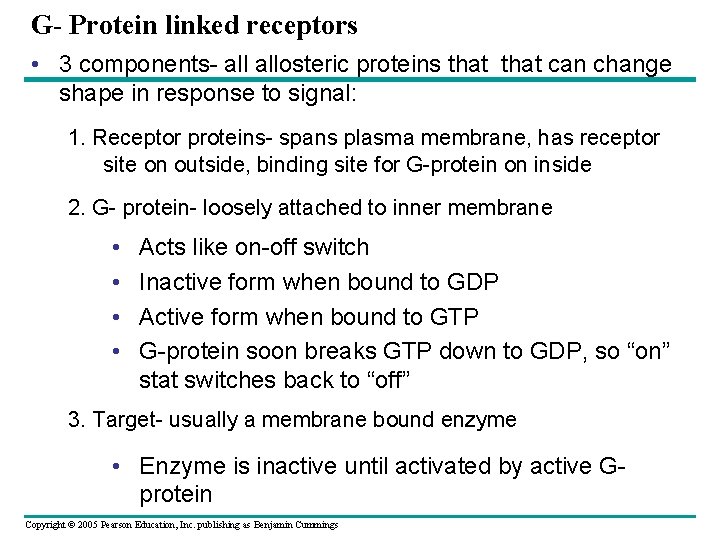 G- Protein linked receptors • 3 components- allosteric proteins that can change shape in