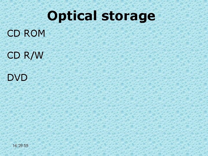 Optical storage CD ROM CD R/W DVD 16: 29: 59 