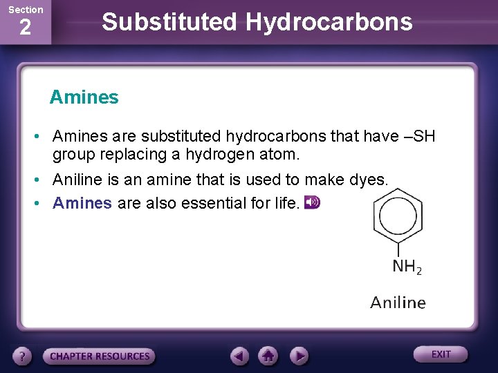 Section 2 Substituted Hydrocarbons Amines • Amines are substituted hydrocarbons that have –SH group
