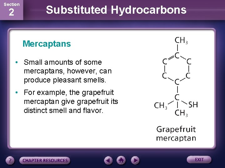 Section 2 Substituted Hydrocarbons Mercaptans • Small amounts of some mercaptans, however, can produce