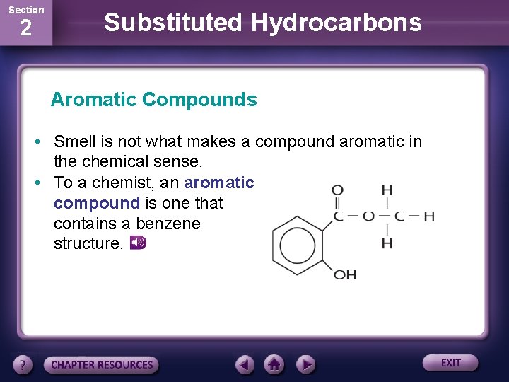 Section 2 Substituted Hydrocarbons Aromatic Compounds • Smell is not what makes a compound