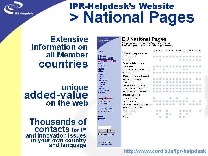 IPR-Helpdesk’s Website > National Pages Extensive Information on all Member countries unique added-value on