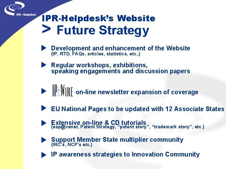 IPR-Helpdesk’s Website > Future Strategy Development and enhancement of the Website (IP, RTD, FAQs,