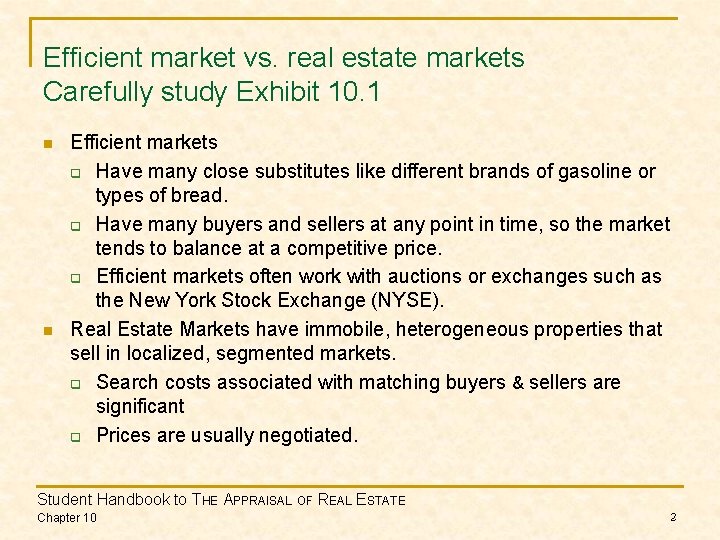 Efficient market vs. real estate markets Carefully study Exhibit 10. 1 n n Efficient