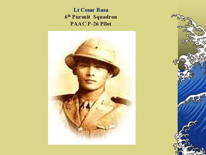 Lt Cesar Basa 6 th Pursuit Squadron PAAC P-26 Pilot 