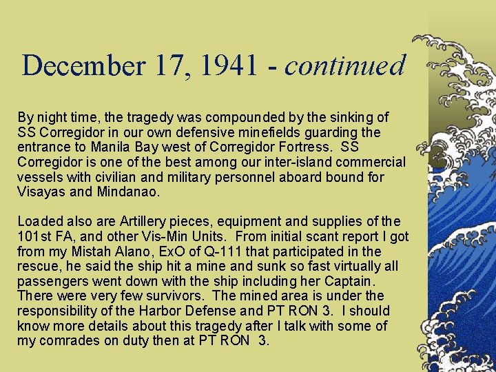 December 17, 1941 - continued By night time, the tragedy was compounded by the