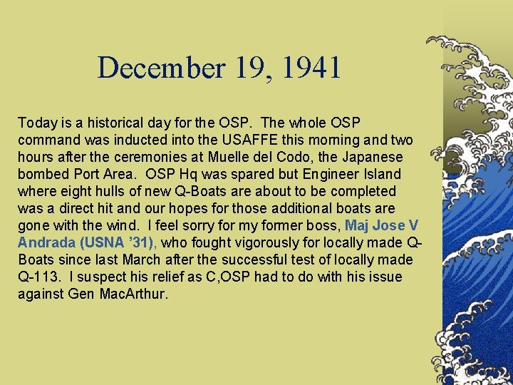 December 19, 1941 Today is a historical day for the OSP. The whole OSP