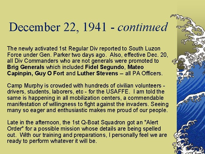 December 22, 1941 - continued The newly activated 1 st Regular Div reported to