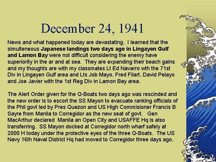 December 24, 1941 News and what happened today are devastating. I learned that the
