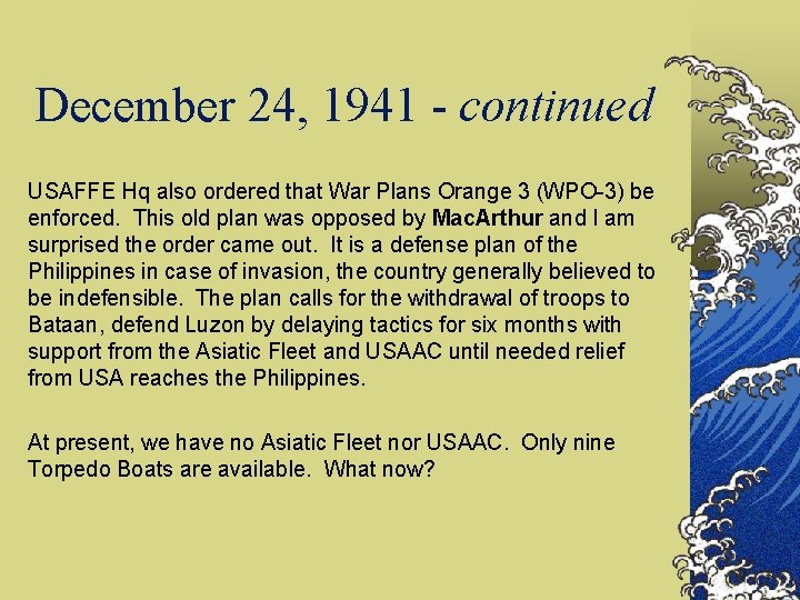 December 24, 1941 - continued USAFFE Hq also ordered that War Plans Orange 3