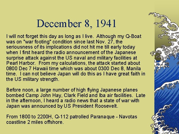 December 8, 1941 I will not forget this day as long as I live.