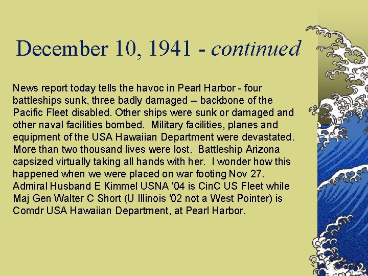 December 10, 1941 - continued News report today tells the havoc in Pearl Harbor