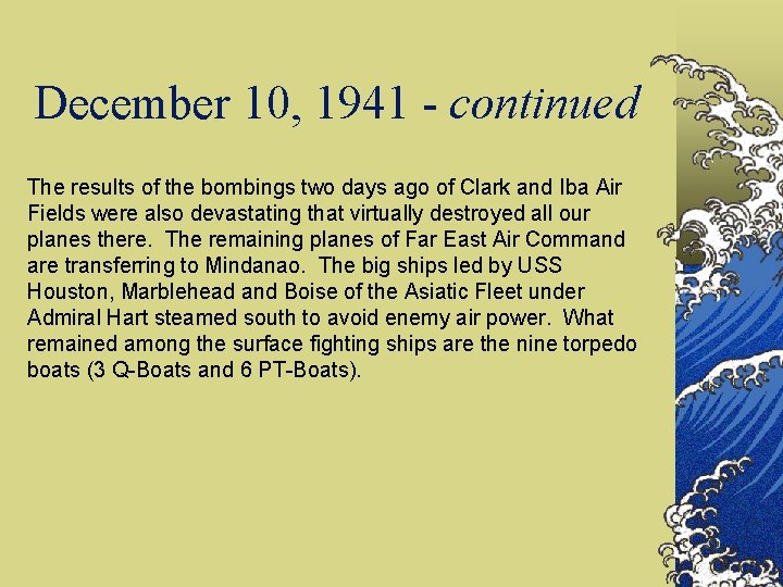 December 10, 1941 - continued The results of the bombings two days ago of