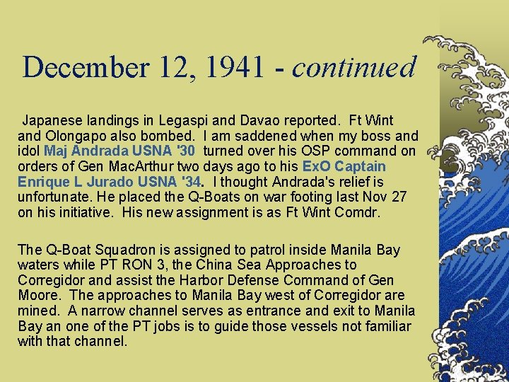 December 12, 1941 - continued Japanese landings in Legaspi and Davao reported. Ft Wint