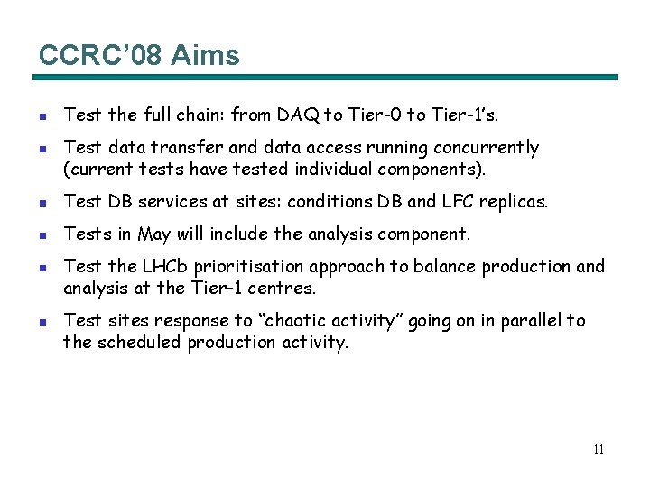CCRC’ 08 Aims n n Test the full chain: from DAQ to Tier-0 to