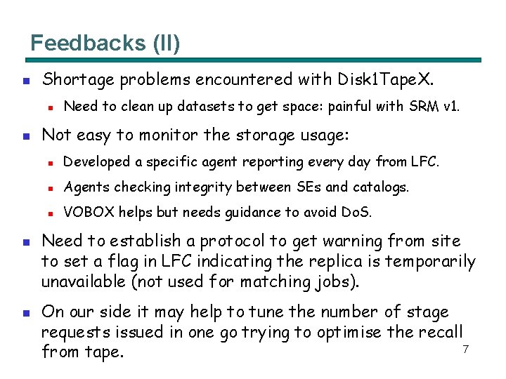 Feedbacks (II) n Shortage problems encountered with Disk 1 Tape. X. n n Need