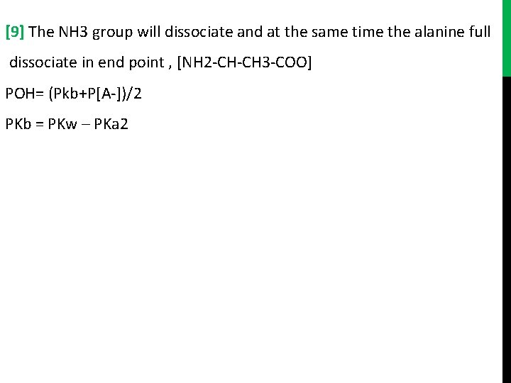 [9] The NH 3 group will dissociate and at the same time the alanine