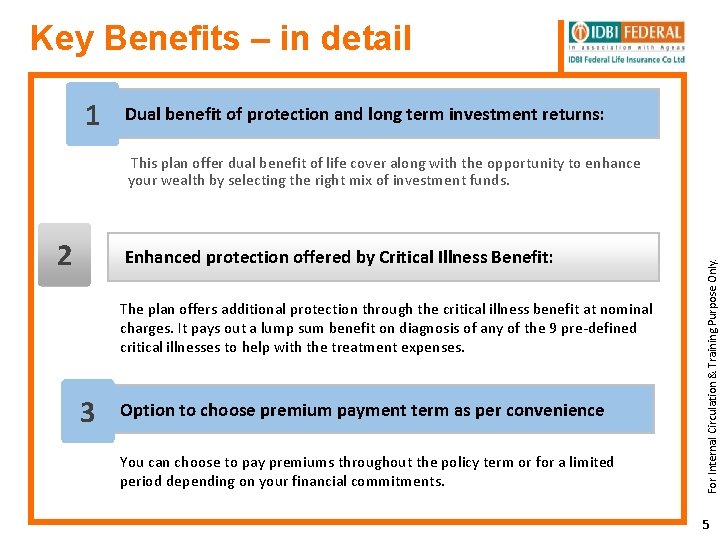 Key Benefits – in detail 1 Dual benefit of protection and long term investment