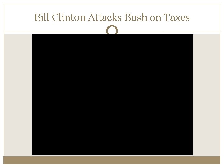 Bill Clinton Attacks Bush on Taxes 