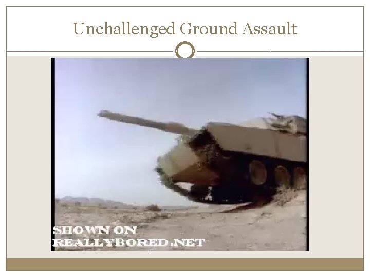 Unchallenged Ground Assault 