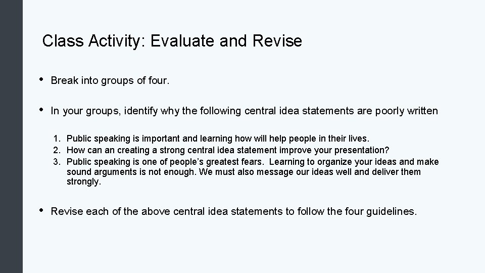 Class Activity: Evaluate and Revise • Break into groups of four. • In your