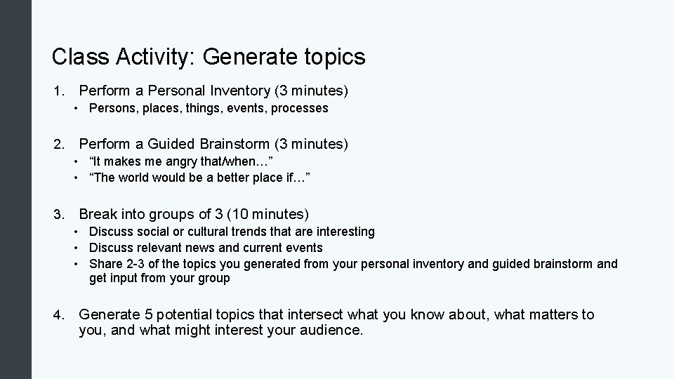 Class Activity: Generate topics 1. Perform a Personal Inventory (3 minutes) • Persons, places,