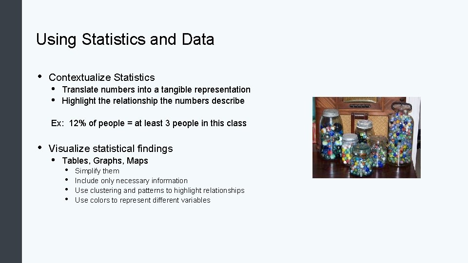 Using Statistics and Data • Contextualize Statistics • • Translate numbers into a tangible