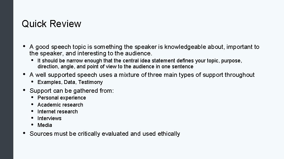 Quick Review • A good speech topic is something the speaker is knowledgeable about,