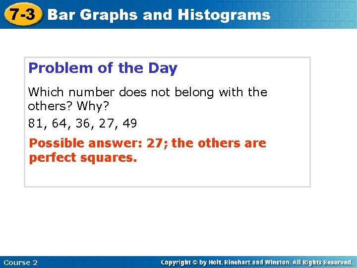 7 -3 Bar Graphs and Histograms Problem of the Day Which number does not