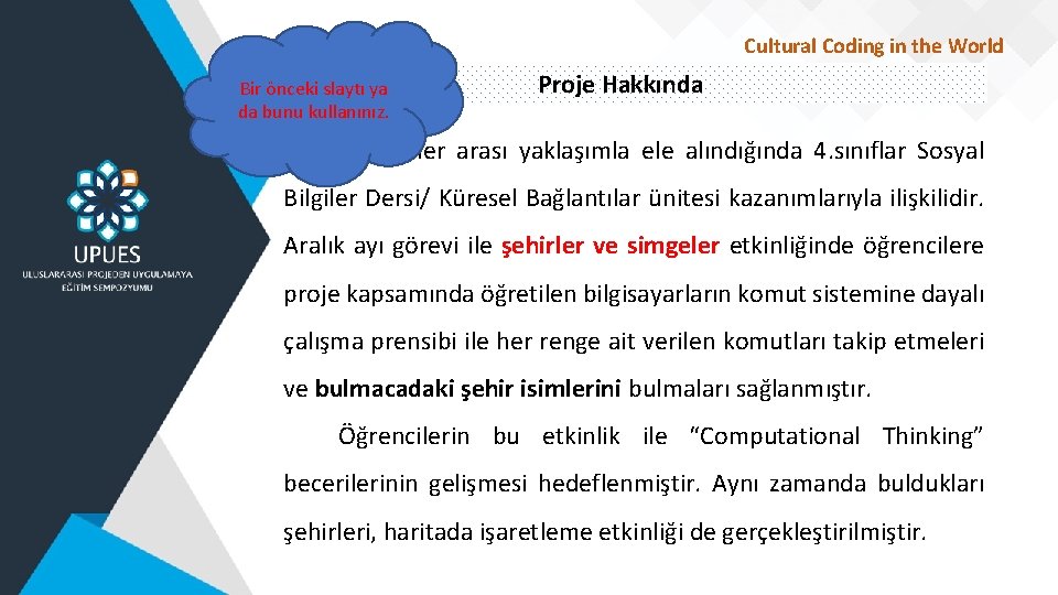 Cultural Coding in the World Bir önceki slaytı ya da bunu kullanınız. Proje Hakkında