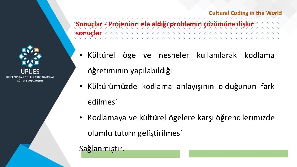 Cultural Coding in the World Sonuçlar - Projenizin ele aldığı problemin çözümüne ilişkin sonuçlar