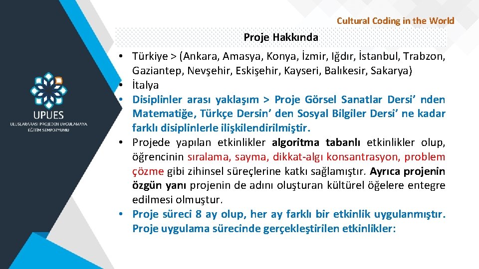 Cultural Coding in the World Proje Hakkında • Türkiye > (Ankara, Amasya, Konya, İzmir,