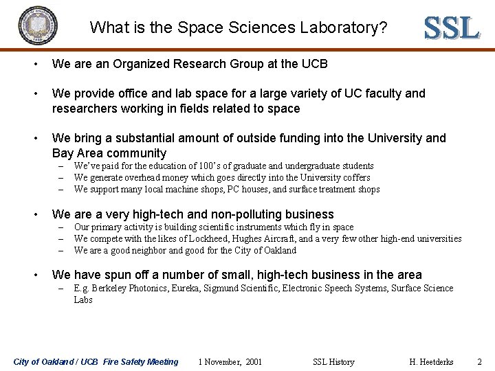 What is the Space Sciences Laboratory? • We are an Organized Research Group at