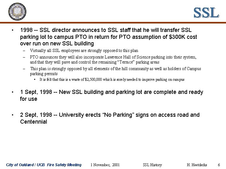  • 1998 -- SSL director announces to SSL staff that he will transfer
