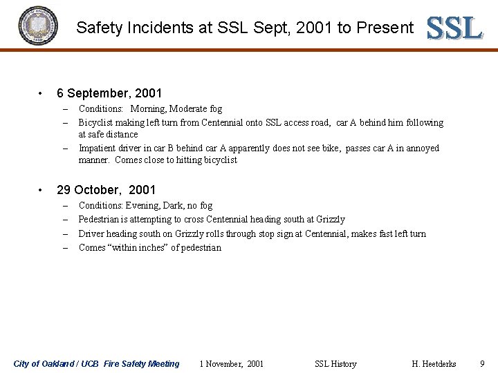 Safety Incidents at SSL Sept, 2001 to Present • 6 September, 2001 – –