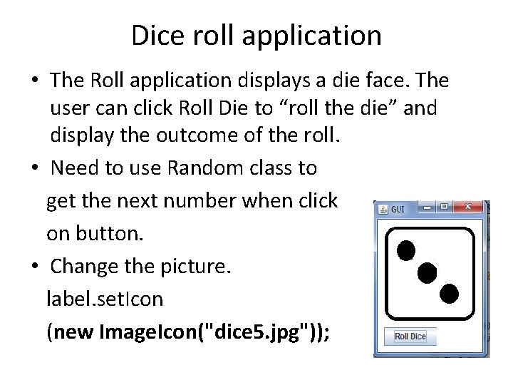 Dice roll application • The Roll application displays a die face. The user can Dice roll application • The Roll application displays a die face. The user can