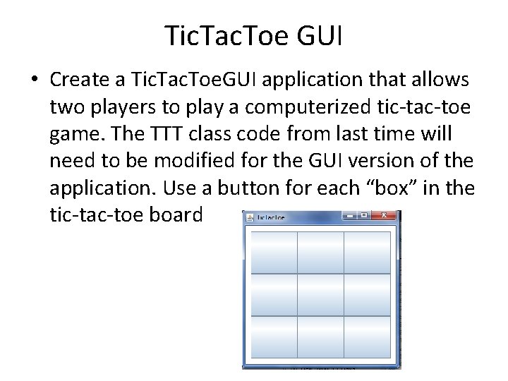 Tic. Tac. Toe GUI • Create a Tic. Tac. Toe. GUI application that allows Tic. Tac. Toe GUI • Create a Tic. Tac. Toe. GUI application that allows