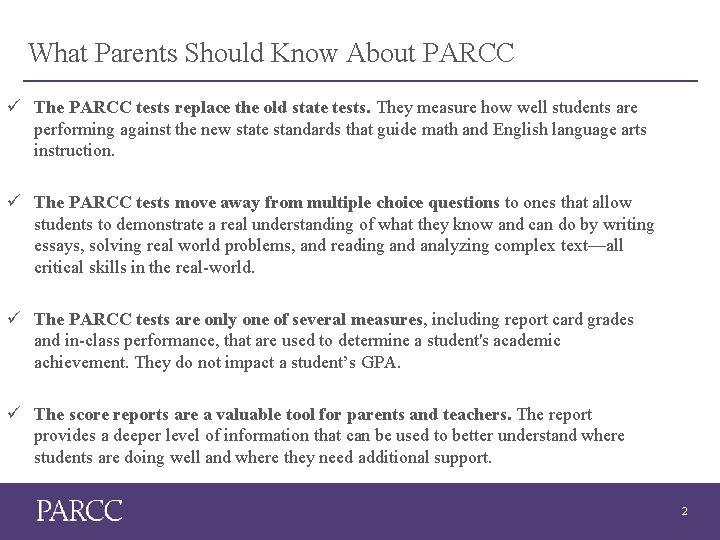 What Parents Should Know About PARCC ü The PARCC tests replace the old state