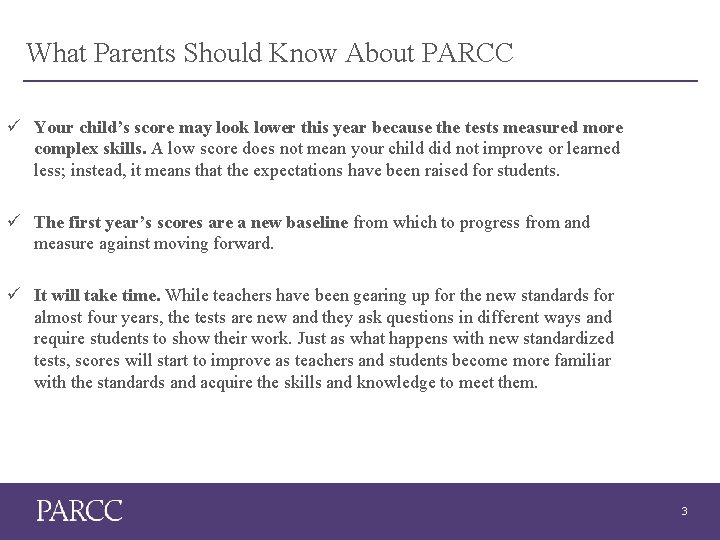 What Parents Should Know About PARCC ü Your child’s score may look lower this