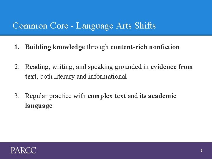 Common Core - Language Arts Shifts 1. Building knowledge through content-rich nonfiction 2. Reading,