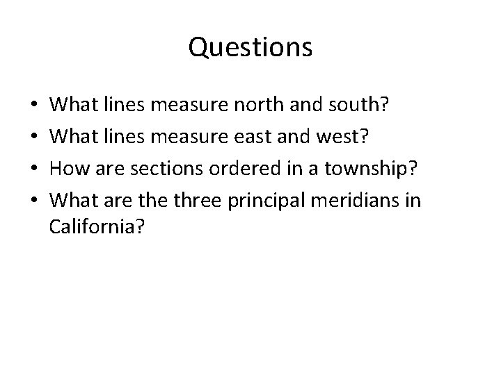Questions • • What lines measure north and south? What lines measure east and