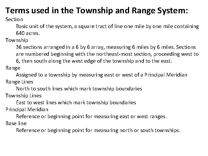 Terms used in the Township and Range System: Section Basic unit of the system,