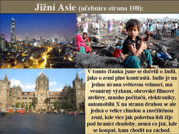 Jižní Asie (učebnice strana 108): V tomto článku jsme se dočetli o Indii, jako