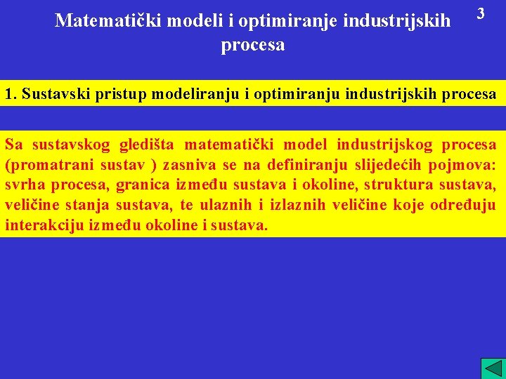 Matematički modeli i optimiranje industrijskih procesa 3 1. Sustavski pristup modeliranju i optimiranju industrijskih