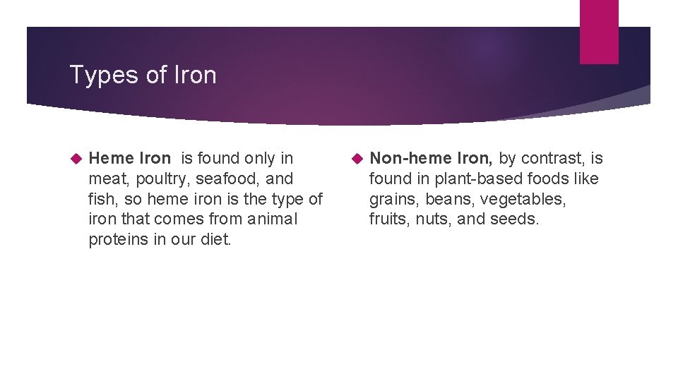 Types of Iron Heme Iron is found only in meat, poultry, seafood, and fish,