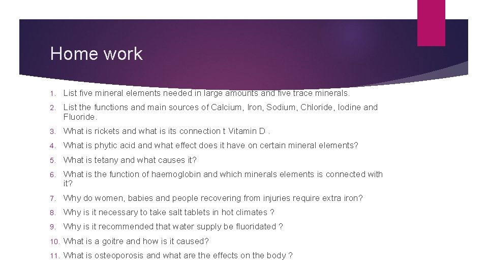 Home work 1. List five mineral elements needed in large amounts and five trace