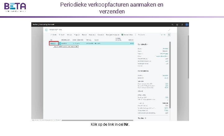 Periodieke verkoopfacturen aanmaken en verzenden Klik op de link in cel Nr. 