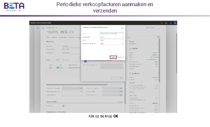 Periodieke verkoopfacturen aanmaken en verzenden Klik op de knop OK 