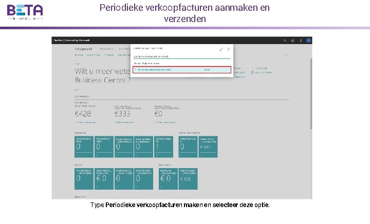 Periodieke verkoopfacturen aanmaken en verzenden Type Periodieke verkoopfacturen maken en selecteer deze optie. 