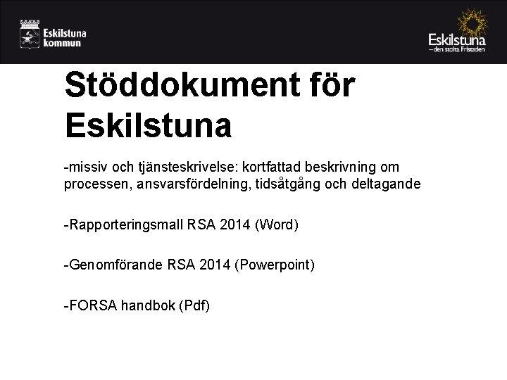 Stöddokument för Eskilstuna -missiv och tjänsteskrivelse: kortfattad beskrivning om processen, ansvarsfördelning, tidsåtgång och deltagande